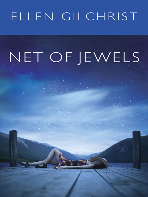 Title details for Net of Jewels by Ellen Gilchrist - Available